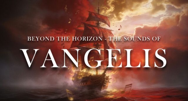 Beyond the Horizon – The Sounds of Vangelis